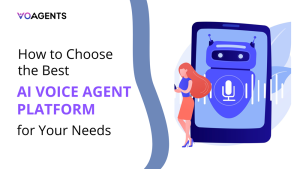 How to Choose the Best AI Voice Agent Platform for Your Needs